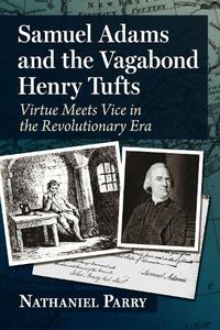 Cover image for Samuel Adams and the Vagabond Henry Tufts