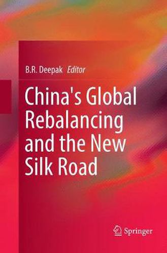 Cover image for China's Global Rebalancing and the New Silk Road