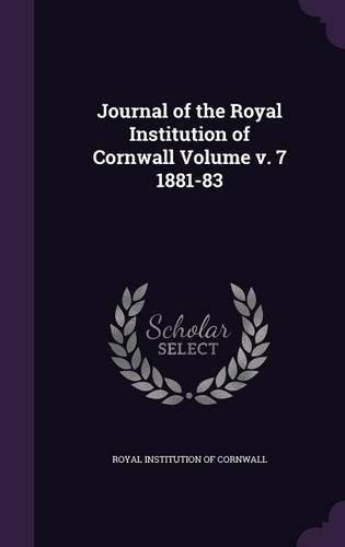 Cover image for Journal of the Royal Institution of Cornwall Volume V. 7 1881-83