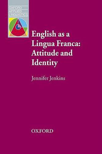 Cover image for English as a Lingua Franca: Attitude and Identity