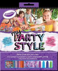 Cover image for Crayola My Party Style