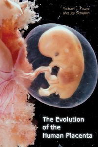 Cover image for The Evolution of the Human Placenta