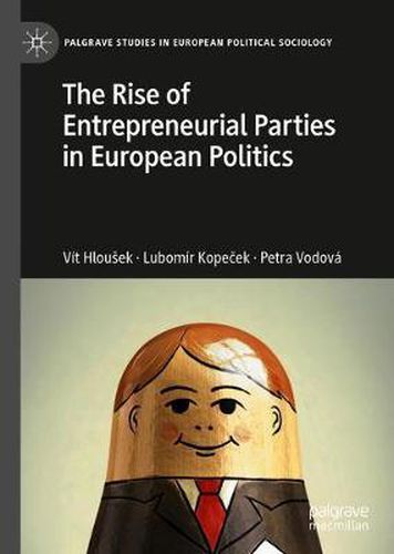 Cover image for The Rise of Entrepreneurial Parties in European Politics