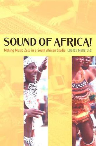 Cover image for Sound of Africa!: Making Music Zulu in a South African Studio