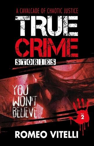 Cover image for True Crime Stories You Won't Believe: Book Two