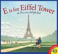 Cover image for E Is for Eiffel Tower: A France Alphabet