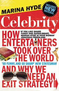 Cover image for Celebrity: How Entertainers Took Over The World and Why We Need an Exit Strategy