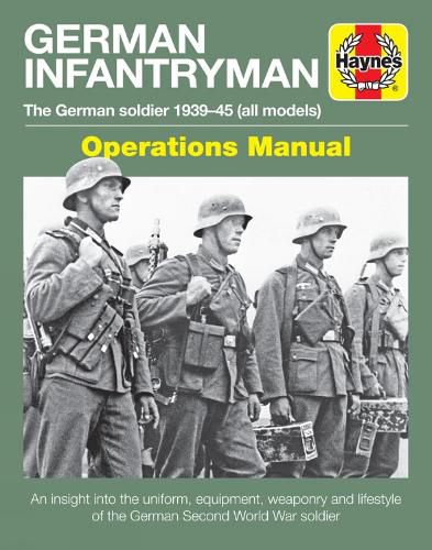 German Infantryman Operations Manual: The German soldier 1939-45 (all models)