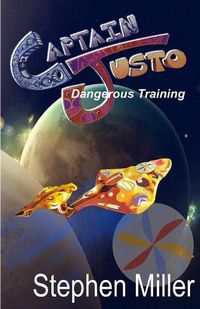 Cover image for Dangerous Training: Captain Justo Saga Log 1.2