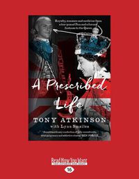 Cover image for A Prescribed Life: Royalty, Romance and Medicine LARGE PRINT