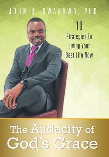 Cover image for The Audacity of God's Grace: 10 Strategies to Living Your Best Life Now