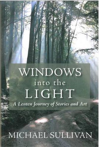 Windows into the Light: A Lenten Journey of Stories and Art