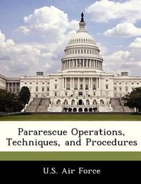 Cover image for Pararescue Operations, Techniques, and Procedures