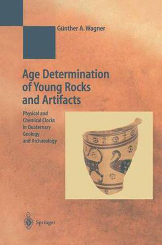 Cover image for Age Determination of Young Rocks and Artifacts: Physical and Chemical Clocks in Quaternary Geology and Archaeology