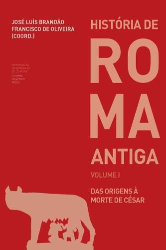 Historia de Roma Antiga I: das origens a morte de Cesar