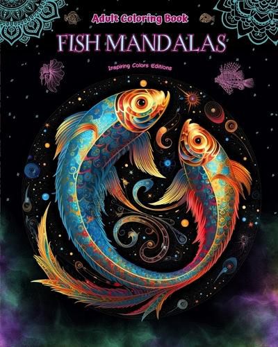 Cover image for Fish Mandalas Adult Coloring Book Anti-Stress and Relaxing Mandalas to Promote Creativity