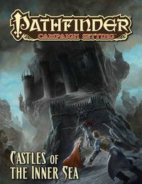 Cover image for Pathfinder Campaign Setting: Castles of the Inner Sea