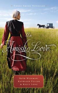 Cover image for An Amish Love: Three Amish Novellas