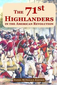 Cover image for The 71st Highlanders in the American Revolution