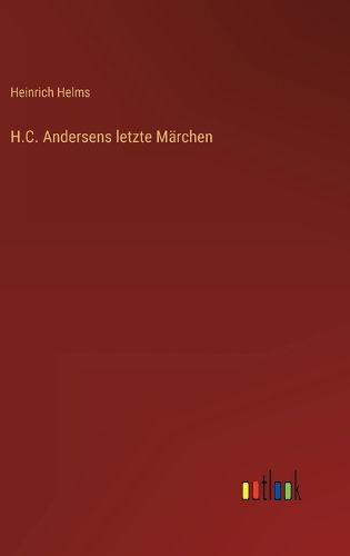 Cover image for H.C. Andersens letzte Maerchen