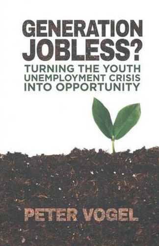 Cover image for Generation Jobless?: Turning the youth unemployment crisis into opportunity