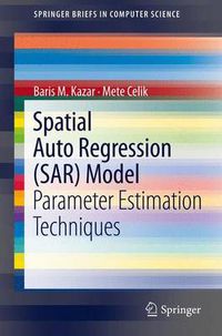 Cover image for Spatial AutoRegression (SAR) Model: Parameter Estimation Techniques