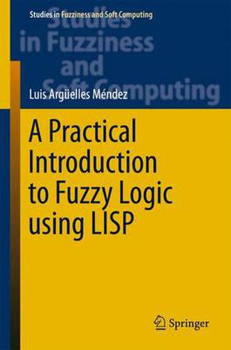 Cover image for A Practical Introduction to Fuzzy Logic using LISP