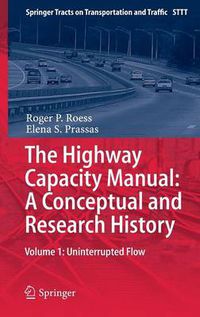 Cover image for The Highway Capacity Manual: A Conceptual and Research History: Volume 1: Uninterrupted Flow