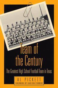 Cover image for Team of the Century: The Greatest High School Football Team in Texas