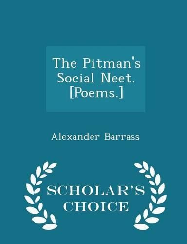 Cover image for The Pitman's Social Neet. [Poems.] - Scholar's Choice Edition