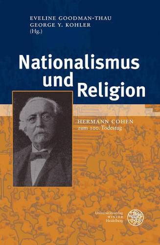 Nationalismus Und Religion: Hermann Cohen Zum 100. Todestag