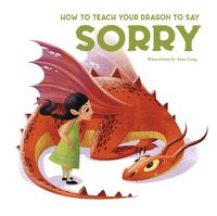 Cover image for How to Teach your Dragon to say Sorry