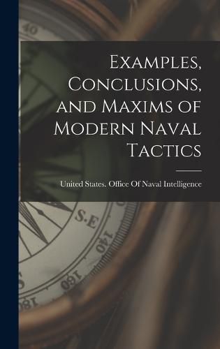 Cover image for Examples, Conclusions, and Maxims of Modern Naval Tactics