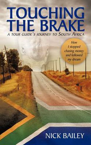 Cover image for Touching the Brake - A Tour Guide's Journey to South Africa: How I Stopped Chasing Money and Followed My Dream