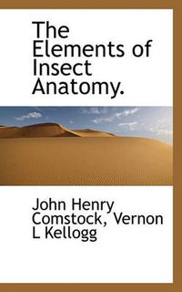 Cover image for The Elements of Insect Anatomy.