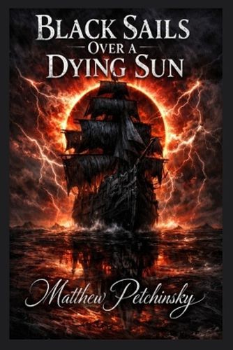 Cover image for Black Sails Over a Dying Sun