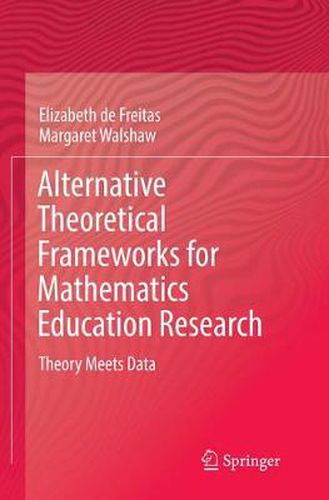 Cover image for Alternative Theoretical Frameworks for Mathematics Education Research: Theory Meets Data