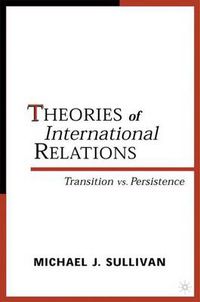 Cover image for Theories of International Relations: Transition vs Persistence