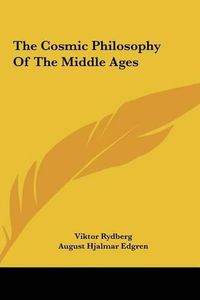 Cover image for The Cosmic Philosophy of the Middle Ages