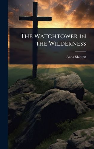 Cover image for The Watchtower in the Wilderness