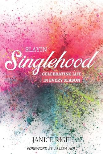 Cover image for Slayin' Singlehood: Celebrating Life in Every Season