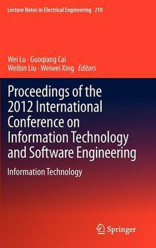 Proceedings of the 2012 International Conference on Information Technology and Software Engineering: Information Technology