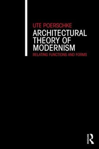 Cover image for Architectural Theory of Modernism: Relating Functions and Forms