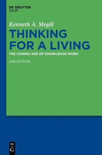 Cover image for Thinking for a Living: The Coming Age of Knowledge Work