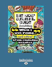 Cover image for The Kid's Survival Guide: When I was young' and other brain-exploding lectures!