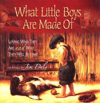 Cover image for What Little Boys Are Made Of: Loving Who They Are and Who They Will Become