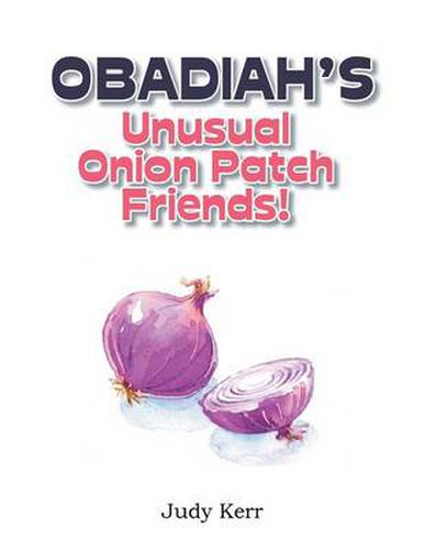 Cover image for Obadiah's Unusual Onion Patch Friends!