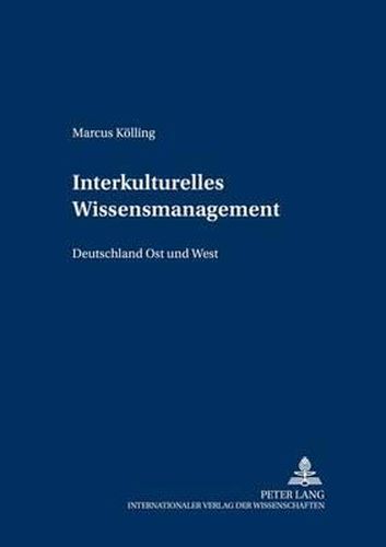 Cover image for Interkulturelles Wissensmanagement: Deutschland Ost Und West