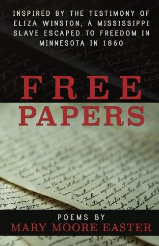 Cover image for Free Papers: inspired by the testimony of Eliza Winston, a Mississippi slave freed in Minnesota in 1860