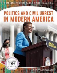 Cover image for Politics and Civil Unrest in Modern America